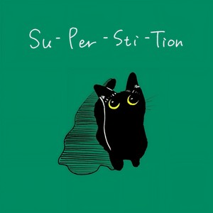 Su-Per-Sti-Tion