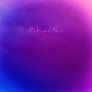 Pinks and Blues (Explicit)