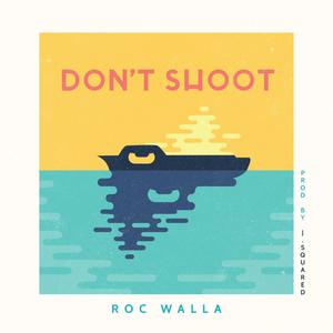 Don't Shoot (Explicit)