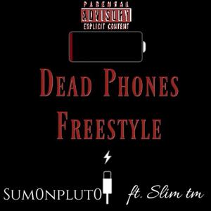 Dead Phones (Freestyle) (feat. Slim tm) [Explicit]