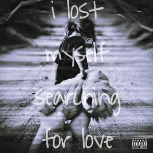 I lost myself searching for love (feat. Dollface) [Explicit]