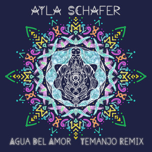 Ayla Schafer - Agua del Amor (Yemanjo Remix)