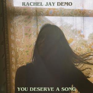 You Deserve A Song (Demo)