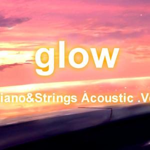 glow - piano u0026 strings acoustic .ver
