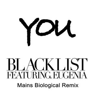 Blacklist(Feat.Eugenia)-You - Mains Biological Remix (Mains Biological Remix)