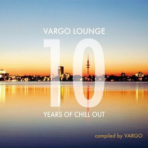Vargo Lounge 10 Years Of Chillout