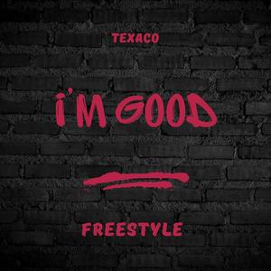 Im Good Freestyle (Explicit)