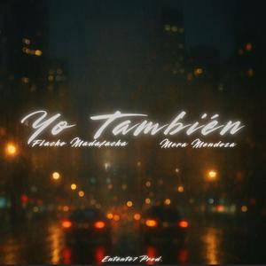 Yo Tambien (feat. Mera Mendoza) (Explicit)