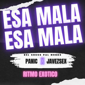 Esa Mala (feat. JavezSex) (Explicit)