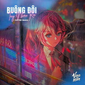BUONG DOI TAY NHAU RA (CMYZZ BEAT REMIX)
