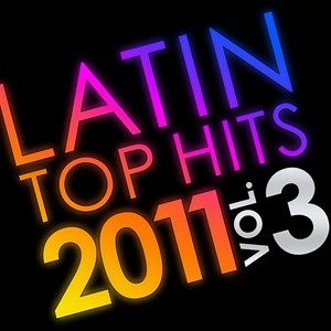 Latin Top Hits 2011 Vol. 3