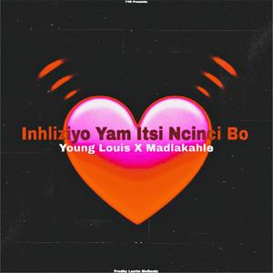 Inhliziyo Yami Itsi Ncinci Bo (feat. Madlakahle)