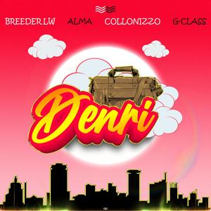 Denri (feat. G-Chess, Alma Rasta Gyal & Collonizzo) (Explicit)