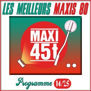 Maxis 80, vol. 14/25 (Les meilleurs maxi 45T des années 80)