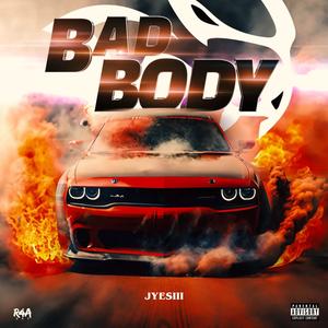 BAD BODY (Explicit)