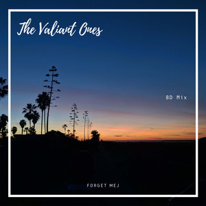 The Valiant Ones (8D Mix)