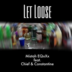 Let Loose (feat. Chief the Engineer & Constantine) (Explicit)