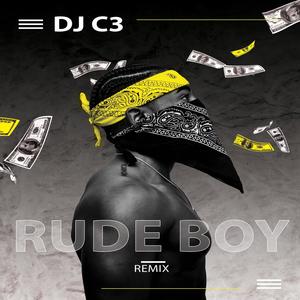 Rude Boy (Remix Dj C3) [Explicit]