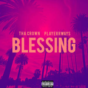 Blessing (feat. Playerrways) [Explicit]