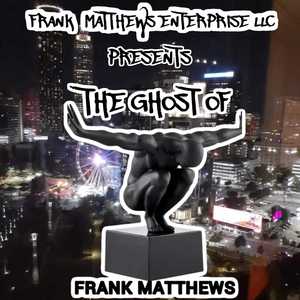 The Ghost of Frank Matthews (Explicit)