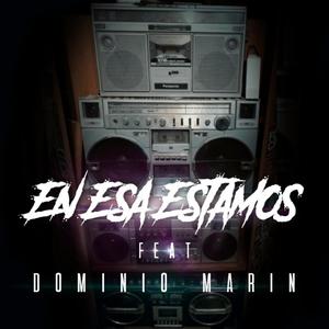 En Esa Estamos(feat. Dominio Marín) (Explicit)