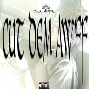 Cut Dem Awff (Slowed + Reverb)