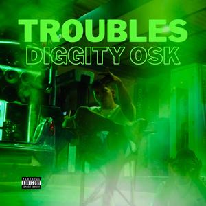 Troubles (Explicit)