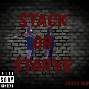 Stack Or Starve (Explicit)