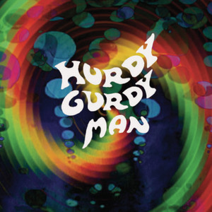 Hurdy Gurdy Man