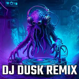 DJ DUSK REMIX