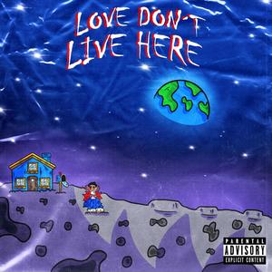 Love Dont Live Here (Explicit)