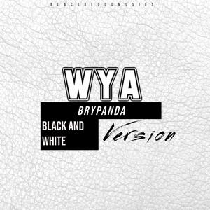 WYA BryPanda Black And White (BryPanda Version) [Explicit]