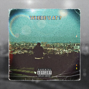 WHERE U AT? (Explicit)