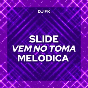 Slide Vem No Toma Melodica (Explicit)