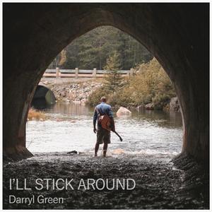 I'll Stick Around
