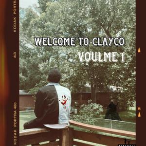 Welcome To Clayco Volume 1 (Explicit)