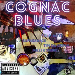 Cognac Blues(feat. OG Martians & Milli K Shine) (Explicit)