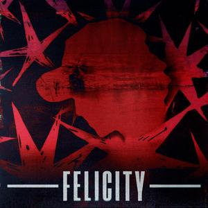 Felicity (Explicit)