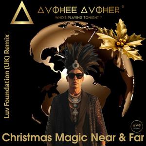Christmas Magic Near & Far (feat. Luv Foundation (UK)) [Luv Foundation (UK) Extended Remix]