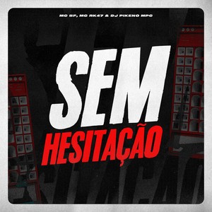 Sem Hesitação (Explicit)