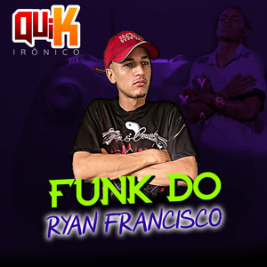 Funk do Ryan Francisco (Explicit)