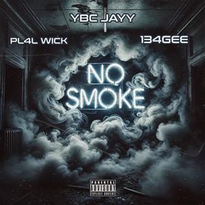 No Smoke (feat. YBC JAYY, Dasani Sensei (PL4L WICK) & 134GEE) (Explicit)