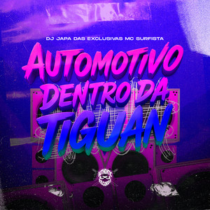 Automotivo Dentro da Tiguan (Explicit)