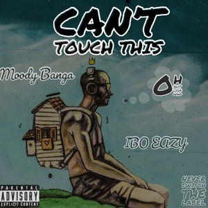 Cant Touch This (feat. Ibo Eazy) (Explicit)