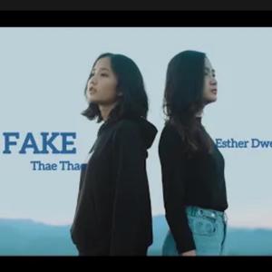 All is fake(feat. Thae Thae & Esther Dwe)