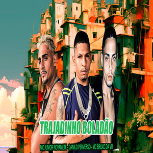 Trajadinho Boladão (Explicit)