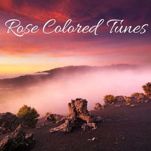 Rose Colored Tunes