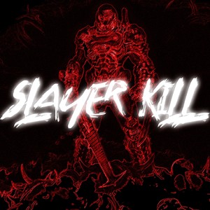 SLAYER KILL