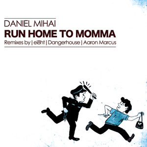 Run Home To Mama (ei8ht)