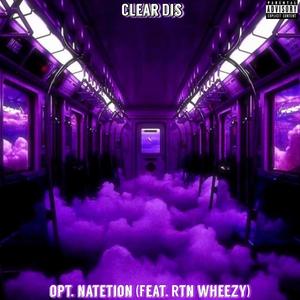 Clear Dis (Opt.Natetion Remix|Explicit)